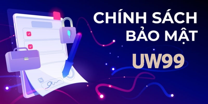 Chính sách bảo mật uw99